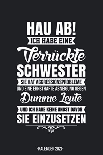 Schwester Kalender 2021: Schwester Kalender 2021 Geschenk Lustig / Schwester Taschenkalender 2021 / Terminplaner 2021 / Jahresplaner 2021 / DIN A5 12 ... bis Dezember / Jede Woche eine Seite