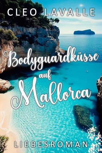 Bodyguardküsse auf Mallorca: Die Strandbar am Meer 14 (Spritzig-romantische Liebesromane von der Insel)