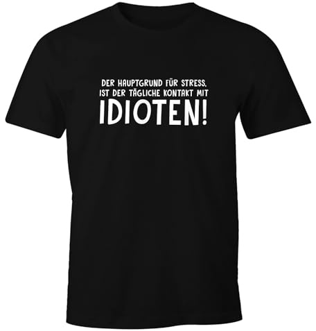 MoonWorks® Herren T-Shirt Der Hauptgrund für Stress ist der tägliche Kontakt mit Idioten Sarkasmus Fun-Shirt Spruch lustig
