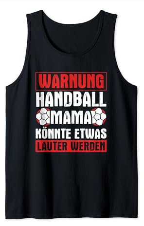 Handball Mama Könnte Lauter Werden Handballspieler Handball Tank Top