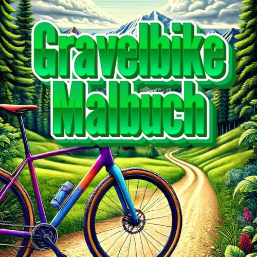 Gravelbike Malbuch: Entspannung und Stressabbau für Radfahrer – Das ideale Geschenk für Erwachsene