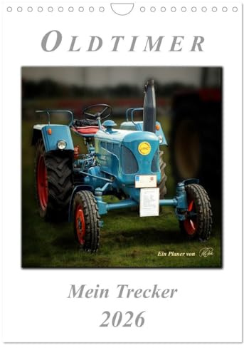 Oldtimer - mein Trecker (Wandkalender 2026 DIN A4 hoch), CALVENDO Monatskalender: Nostalgische Trecker - geliebte Kraftpakete, die viele in ihren Bann ziehen (CALVENDO Technologie)