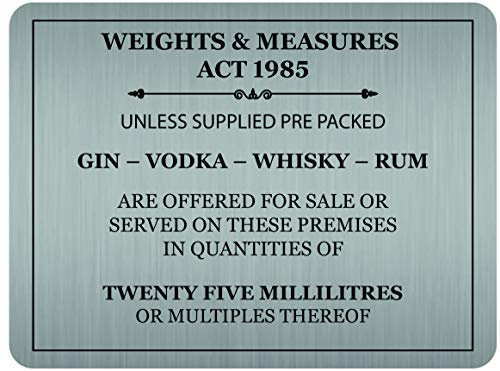 Weights and Measures Act 1985 Notice, 25 ml, Aluminium, A5, UK Made | metal plaque, adhesive stickers included, for pubs, bars, restaurants, nightclubs and licensed premises