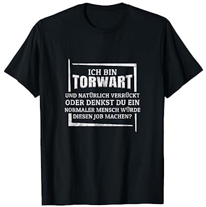 Ich bin Torwart Torhüter Fussball Handball Hockey T-Shirt