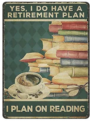 Regalo de Jubilación para Amantes de los Libros - Sí, Tengo un Plan de Jubilación - Cartel Vintage de Metal, Placa de Pared, Decoración Retro, Pintura de Hierro, Aluminio para Decoración