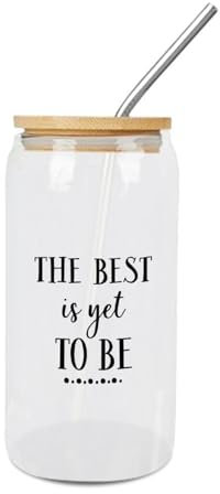 The Best is Yet to Be – Gobelet en verre avec couvercles et pailles – Tasse à café amusante – 473 ml – Verre givré et transparent