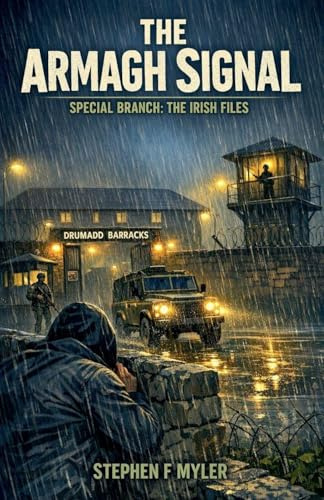 The Armagh Signal (Special Branch - The Irish Files, Band 6)
