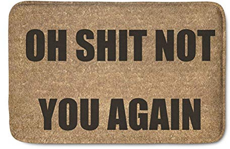 Showudesigns Lustige Fußmatte mit Aufdruck „That Oh Shit Not You Again“, für den Innen- und Außenbereich, rutschfest