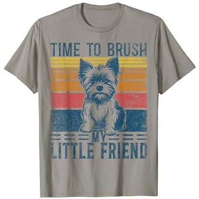 Yorkshire Terrier Teacup Dad Time To Brush My Teacup Yorkie T-Shirt
