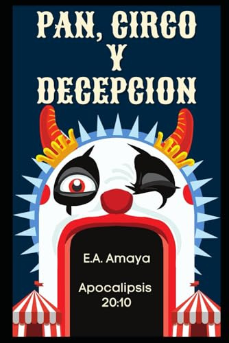 Pan, Circo y Decepcion: la manipulacion de todas las cosas.