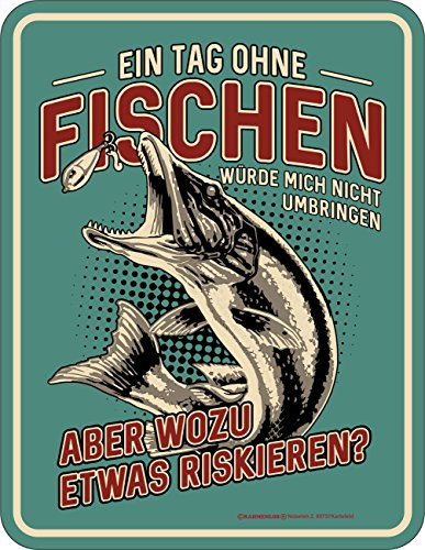 RAHMENLOS Original Blechschild für den Angler: EIN Tag ohne Fischen