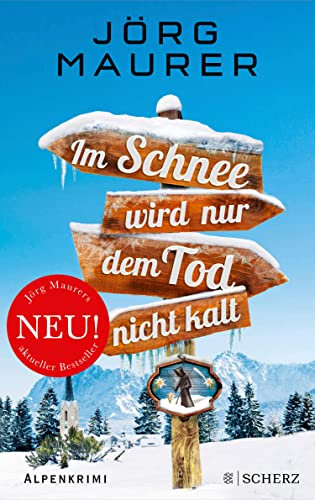 Im Schnee wird nur dem Tod nicht kalt: Alpenkrimi (Kommissar Jennerwein ermittelt 11)