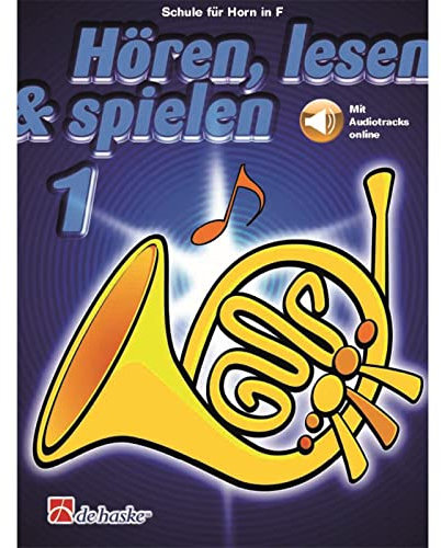 De Haske Hören, lesen, spielen, Band 1 Horn in F - Schulwerk für Blechblasinstrumente