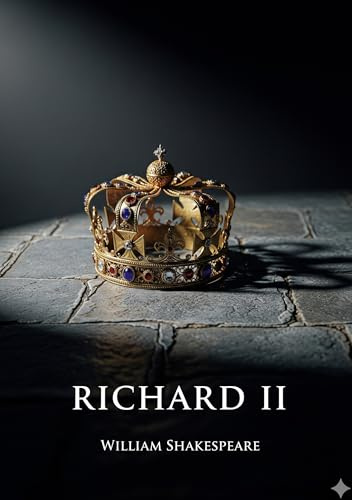 Richard II: by William Shakespeare
