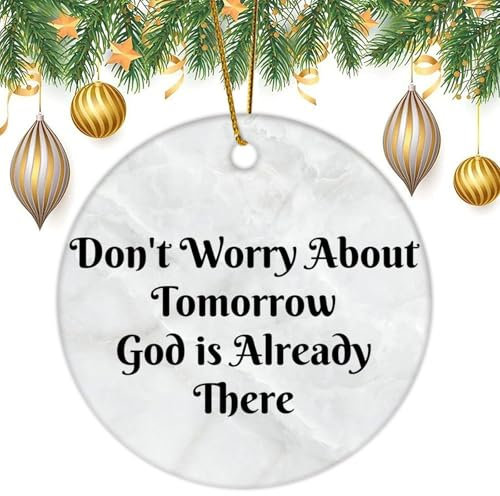No te preocupes por el mañana Dios está ya ahí adornos de Navidad, adornos de cerámica motivacionales inspiradores 2024 para colgar en árboles de Navidad, fiestas de vacaciones
