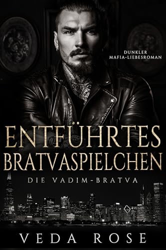 Entführtes Bratvaspielchen: Dunkler Mafia-Liebesroman (Die Vadim-Bratva 6)