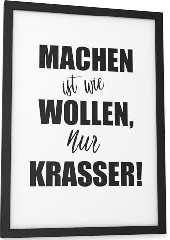 Papierschmiede® Bilder Home Kunstdruck mit Rahmen A4 (21x30 cm) Spruch Poster Zuhause Schrift Bild Wanddeko in schwarz weiß, Sprüche für Wohnzimmer Büro Küche, Machen ist wie wollen, nur krasser