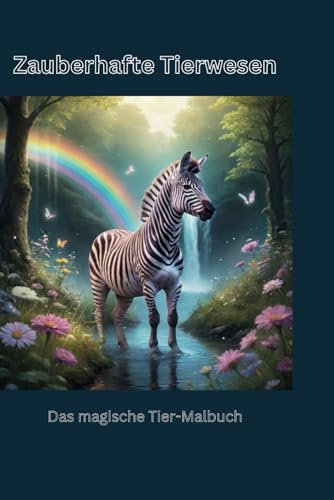 Zauberhafte Tierwesen: Das magische Tier-Malbuch (Fashion Girly)