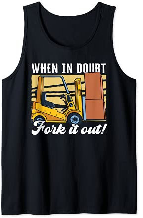 Funny When In Doubt Fork It Out Forklift Driver Tank Top