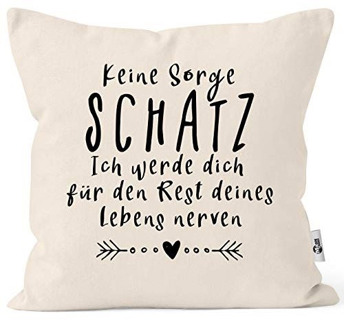 MoonWorks® Kissen-Bezug Spruch Keine Sorge Schatz Spruch lustig Geschenk Liebe Hochzeitstag Valentinstag Natur Unisize