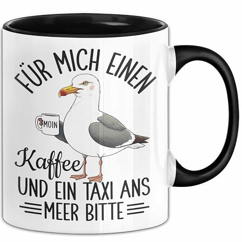 Nordsee Tasse Geschenk Für Mich Einen Kaffee Und Ein Taxi And Meer Bitte Geschenkidee Sylt Norderney (Schwarz)