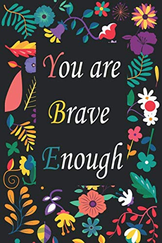 You are Brave Enough: Great Motivational, Unique Notebook, Journal, Diary 6 x 9 120 pages , Funny Journal Gift for girls Yoga Classes At The Gym ... To Write In For Women Girl power collection