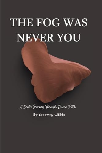 The Fog Was Never You
