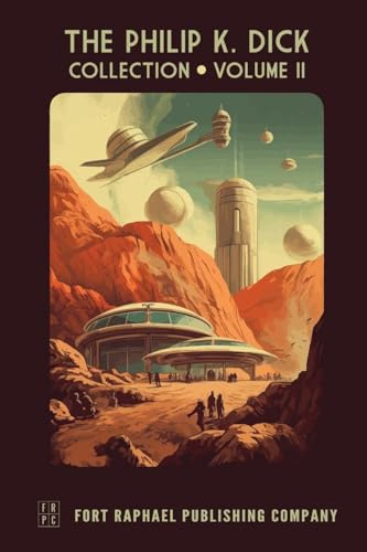 The Philip K. Dick Collection - Unabridged: Volume II: 1954-1957 (Philip Dick Short Stories, Band 2)