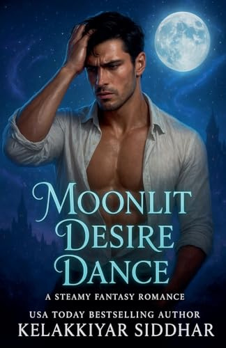 Moonlit Desire Dance: A Steamy Fantasy Romance