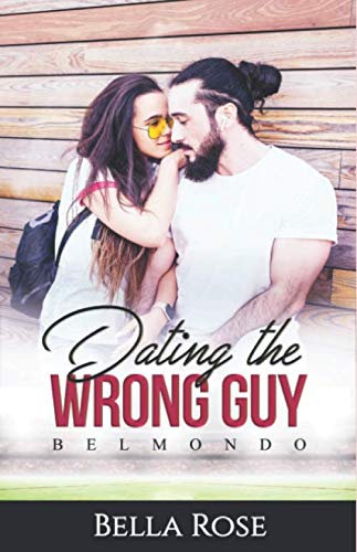 Dating the Wrong Guy: Belmondo Book 1