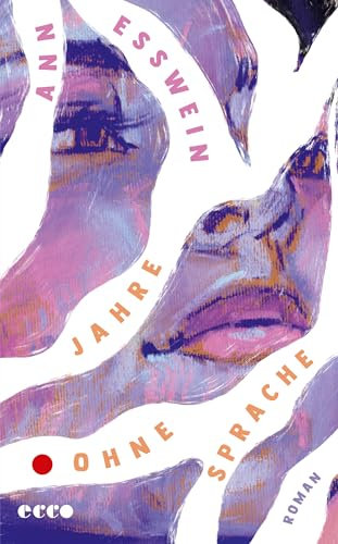Jahre ohne Sprache: Roman | Feministischer und wütender Gesellschaftsroman, der dem Schweigen und der Sprachlosigkeit etwas entgegensetzt | Für Fans von Mareike Fallwickl und Ruth Maria Thomas