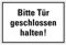 Aufkleber Verbot Warn Hinweis „Bitte Tür geschlossen halten!“ Schild Folie selbstklebend, schwarz | Größen wählbar Made in Germany, Größe: 20x30cm