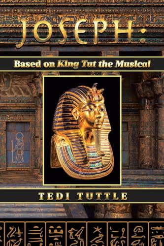 Joseph: Based on King Tut the Musical :