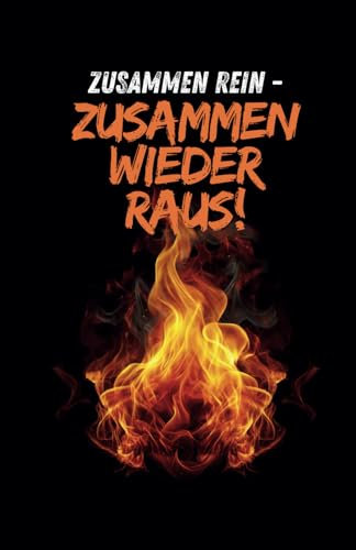 Zusammen rein - Zusammen wieder raus!: liniertes Notizbuch für Feuerwehrhelden und -heldinnen