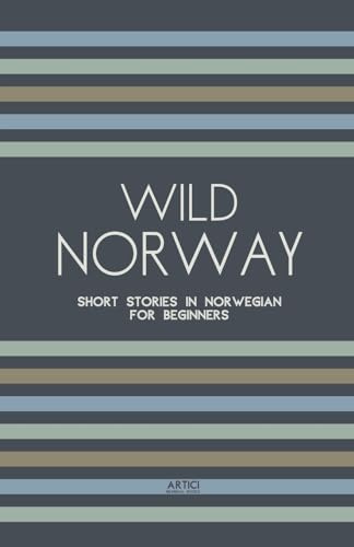 Wild Norway: Short Stories In Norwegian for Beginners