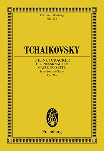 The Nutcracker: Suite from the Ballet, Op. 71a (Eulenburg Studienpartituren)