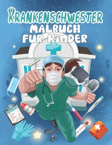 Krankenschwester Malbuch für Kinder: Einzigartige Sammlung von Krankenschwester Färbung Seiten Illustrationen und Designs zu zeichnen, Farbe, ... für Kinder, um ihre Kreativität auszudrücken