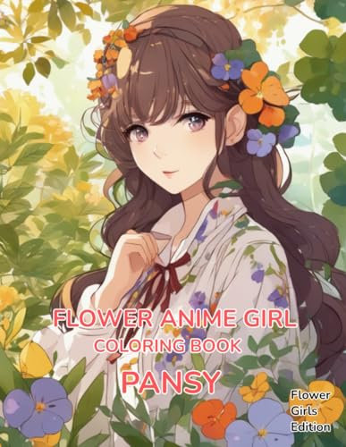 Flower Anime Girl Coloring Book Pansy: Flower Anime Girls Edition Pansy