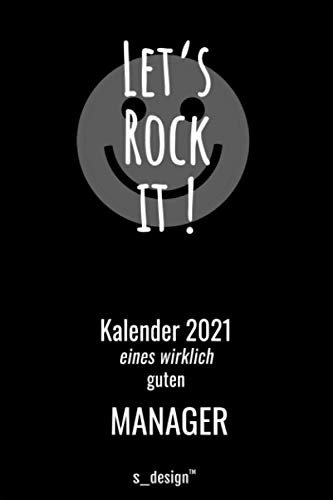 Kalender 2021 für Manager: Wochenplaner / Tagebuch / Journal für das ganze Jahr: Platz für Notizen, Planung / Planungen / Planer, Erinnerungen und Sprüche