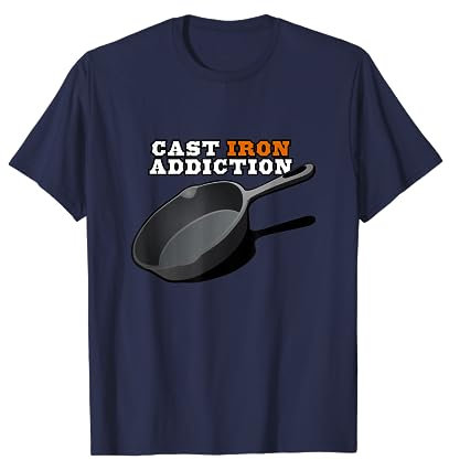 Cast Iron Addiction, Cooking Skillet T Shirt T-Shirt