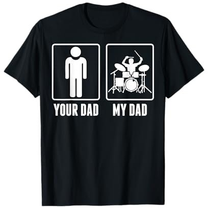 Drummer Drums Your Dad My Dad T-Shirt T-Shirt