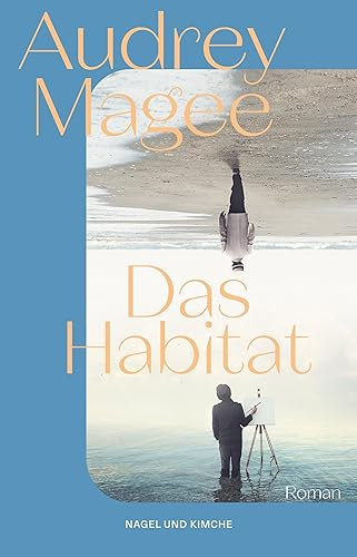 Das Habitat: Roman | Longlisted Booker Prize 2022 | Ein eindrucksvoller Roman über die Macht der Sprache und der Kunst