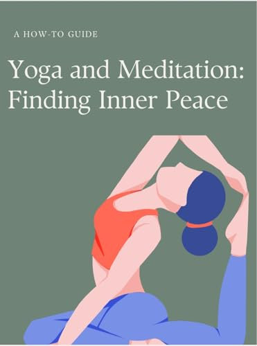 Yoga and Meditation: Finding Inner Peace (English Edition)