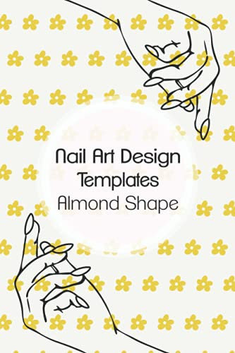 Nail Art Design Templates Almond Shape: Do-It-Yourself Create Your Own Nail Art Designs Blank Nail Bed Templates Drawing Pre-Plan For Nail Artists ... Gel Acrylic Poly Gel Enthusiasts Beauty Hobby