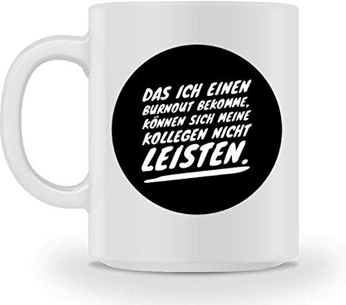 GreatThings4Family Kaffee oder Tee Tasse Mug Becher mit lustigem Burnout Spruch, Lustig, Geschenk, Witzig