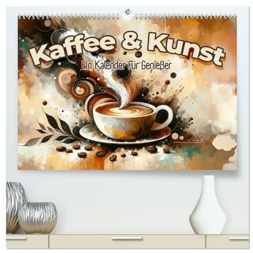 Kaffee & Kunst: Ein Kalender für Genießer (hochwertiger Premium Wandkalender 2026 DIN A2 quer), Kunstdruck in Hochglanz: Das Jahr im Bann der Bohne (CALVENDO Lifestyle)