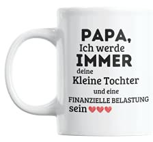Lieblingstasse mit Spruch I Spülmaschinenfest und Beidseitiger Druck I Tasse als Geschenk für Papa, Vater Lustig zum Geburtstag Vatertag I Ich werde immer deine finanzielle Belastung sein (Tochter)