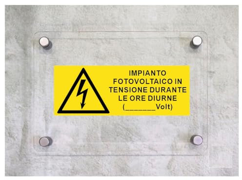Global Targa Cartello in plexiglass UNI - IMPIANTO FOTOVOLTAICO IN TENSIONE DURANTE LE ORE DIURNE - Con Distanziali in acciaio inox, Stampa UV (30x12 cm)