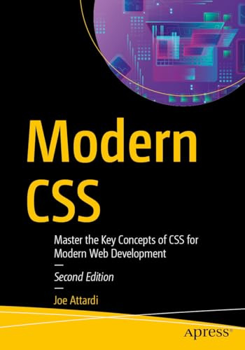 Modern CSS: Master the Key Concepts of CSS for Modern Web Development