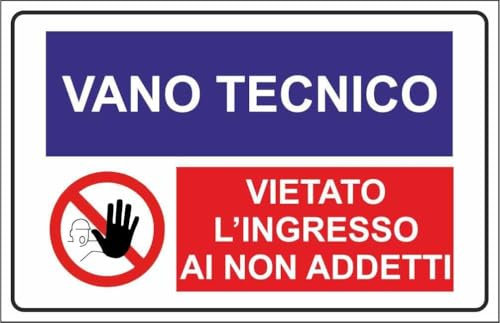 CARTELLO SEGNALETICO - VANO TECNICO VIETATO L'INGRESSO AI NON ADDETTI - Adesivo Extra Resistente, Pannello in Forex, Pannello In Alluminio (Adesivo, 10x15 cm)